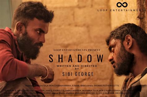 Loop Entertainments Present Shadow Written And Directed By Sibi