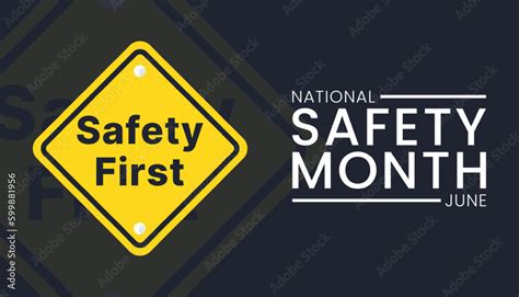 National Safety Month Is Observed Every Year In June To Remind Us The