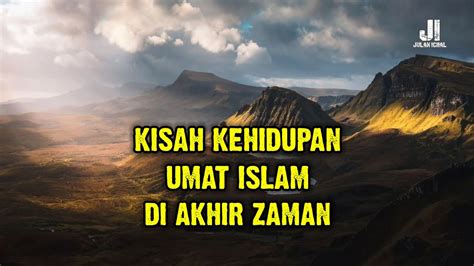 Kisah Kehidupan Ummat Islam Di Akhir Zaman YouTube