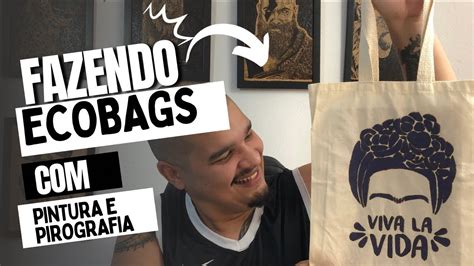 Como Fazer Ecobags Pintura E Pirografia Diy Youtube