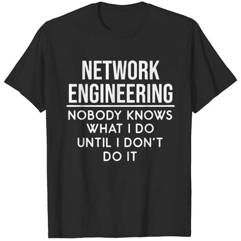 Network Engineering For Computer Networking T Shirt sold by Lecture Dianna | SKU 905723 | Printerval