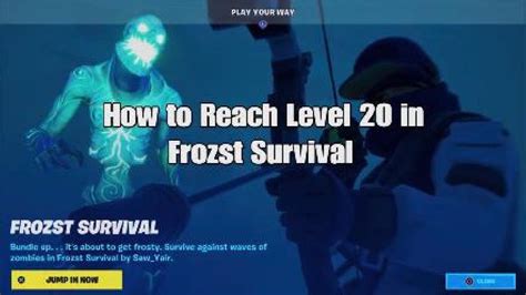 How To Easily Reach Level 20 In Frozst Survival Fortnite Play Your