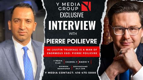 HE (JUSTIN TRUDEAU) IS A MAN OF ENORMOUS EGO: PIERRE POILIEVRE - South ...