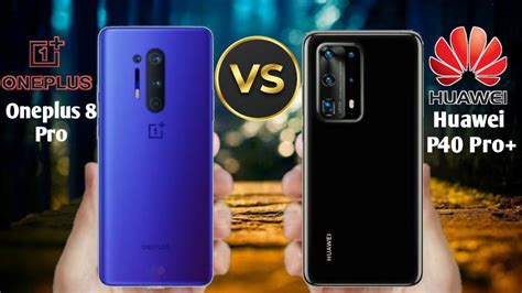 OnePlus 8 Pro Vs Huawei P40 Pro Plus YouTube