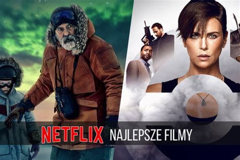 Najlepsze filmy oryginalne Netflix To warto zobaczyć rtvManiaK pl