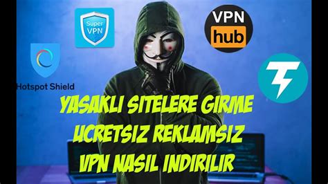 YASAKLI SİTELERE KOLAYCA GİRMEK ÜCRETSİZ REKLAMSIZ EN İYİ VPN NASIL