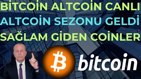 BİTCOİN ALTCOİN CANLI ALTCOİN SEZONU GELDİ DİKKAT SAĞLAM PROJELİ