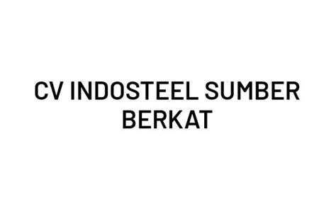 Lowongan Kerja Palembang Terbaru CV Indosteel Sumber Berkat Media