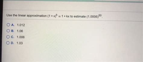 Solved Use The Linear Approximation 1 X 1 Kx To Chegg