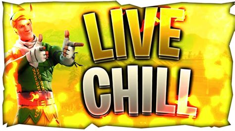 Live Chill Sur Fortnite Battle Royale Youtube