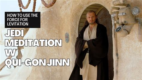 Use The Force Qui Gon Jinn Guided Meditation Star Wars Youtube