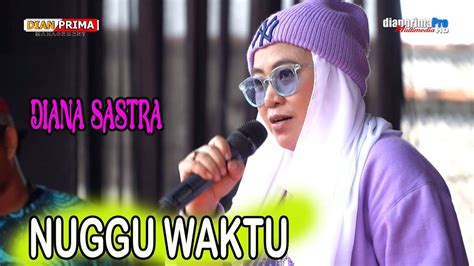 NUNGGU WAKTU II DIANA SASTRA LIVE MUSIC OFFICIAL DIAN PRIMA YouTube