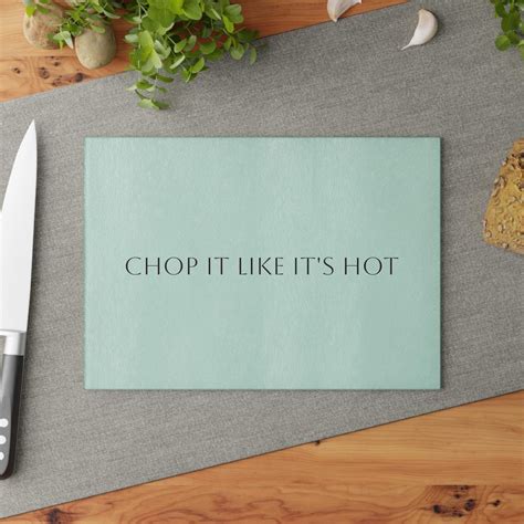 Chop It Like Its Hot Funny Glass Cutting Board Custom Kitchen Gift Unique Cooking Decor Glass