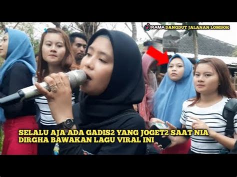 Selalu Aja Ada Yang Gadis Yang Joget Saat Nia Dirgha Bawakan Lagu