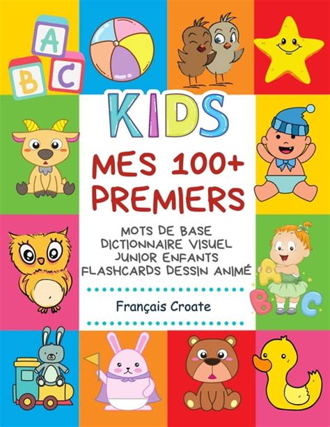 Mes 100 Premiers Mots De Base Dictionnaire Visuel Junior Enfants