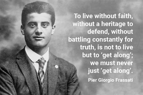 32 Inspiring Quotes By Blessed Pier Giorgio Frassati Diocese Of Westminster Youth Ministry