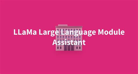 Llama Large Language Module Assistant A Hugging Face Space By Satyam