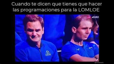 Cuando Te Dicen Que Tienes Que Hacer Las Programaciones De La Lomloe