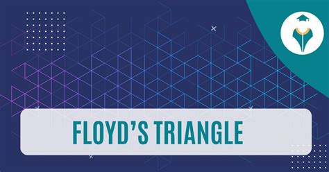 Floyd's Triangle - Definition, Properties and More - Shiksha Online