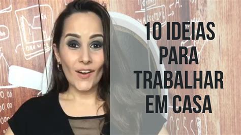 TRABALHAR EM CASA 10 Ideias Lucrativas YouTube