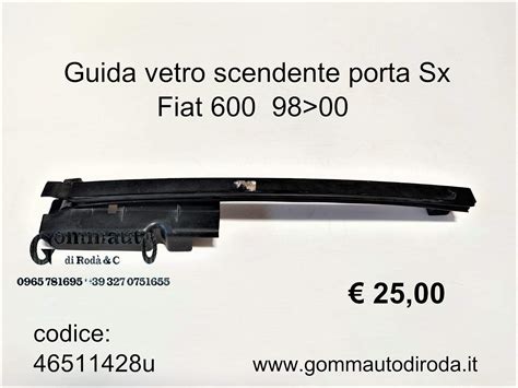 Guida Vetro Scendente Lato Posteriore Porta Anteriore Sx Fiat 600 98 00