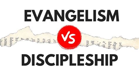 The Difference Between Evangelism And Discipleship Youtube