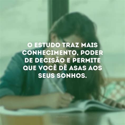 Frases Sobre Estudar Que Te Inspiram A Buscar Conhecimento