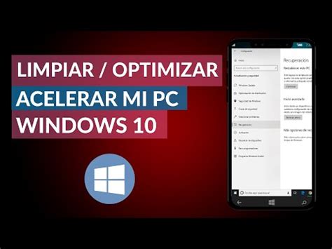 Cómo limpiar optimizar y acelerar tu PC con Windows 10 sin programas