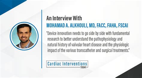 An Interview With Mohamad A Alkhouli Md Facc Faha Fscai Cardiac