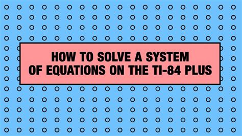 How To Solve A Systems Of Equations On The TI 84 Plus Graphing