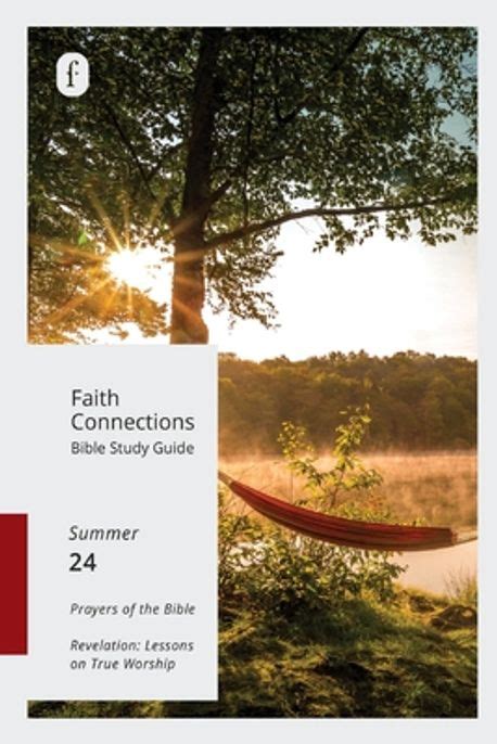 Faith Connections Adult Bible Study Guide Junejulyaugust 2024 The