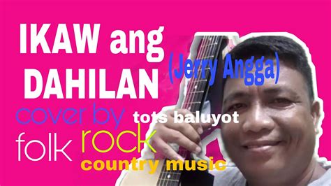 IKAW ANG DAHILAN Jerry Angga Lyrics YouTube