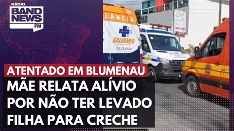 Atentado em Blumenau mãe relata alívio por não ter levado filha para