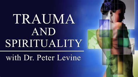 The Relationship Between Trauma And Spirituality With Dr Peter A