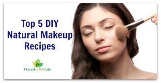 Top 5 DIY Natural Makeup Recipes - Natural Holistic Life