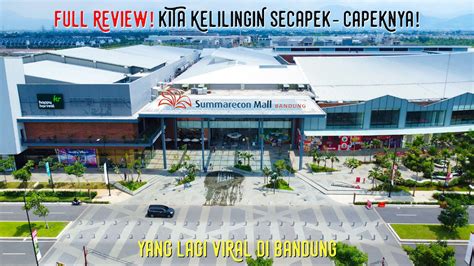 FULL REVIEW Summarecon Mall Bandung Terbaru Yang Lengkap Banget YouTube