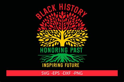 Honoring Past Inspiring Future Svg Black History Svg African American