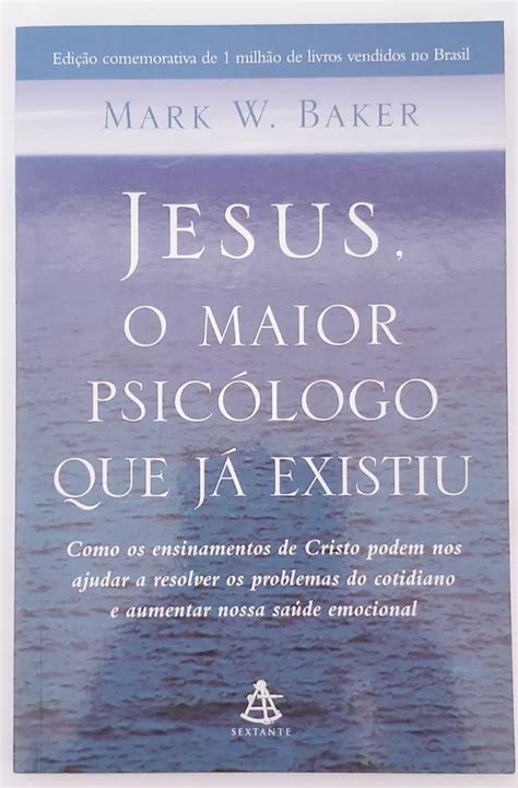 Jesus O Maior Psicologo Que Ja Existiu Mark W Baker Em Goi S Mebuscar