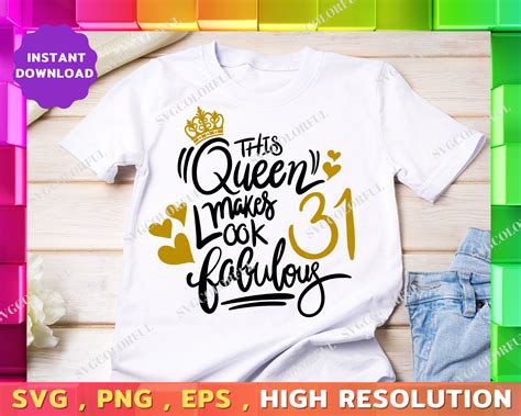 31st Birthday Svg This Queen Makes 31 Look Fabulous Svg Etsy