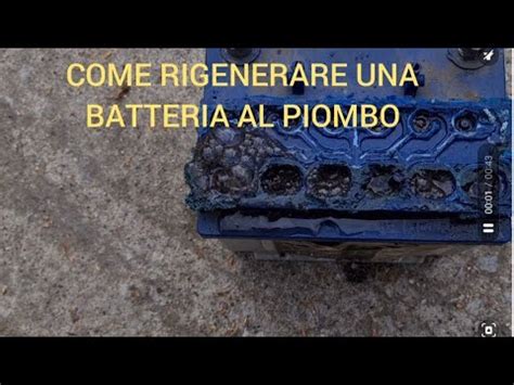 Come Rigenerare Una Batteria Auto Youtube