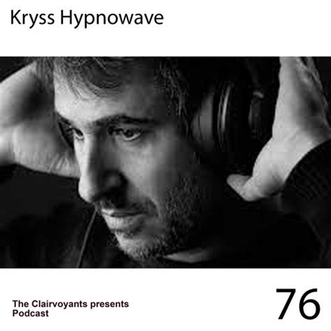 Stream Presents 76 Kryss Hypnowave By The Clairvoyants Listen Online