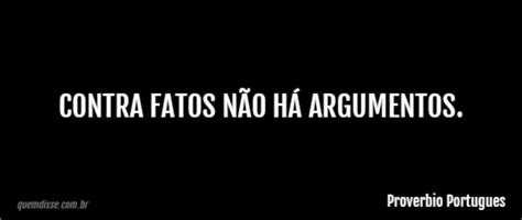 Proverbio Portugues Contra Fatos N O H Argumentos