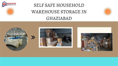 Self Safe Household Warehouse Storage In Ghaziabad Rehousing Packers