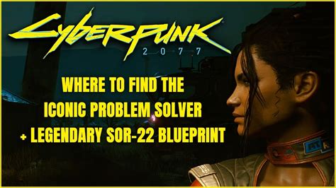 Cyberpunk 2077 SOR 22 Legendary Blueprint Iconic Problem Solver