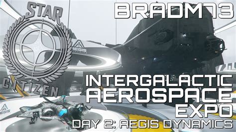 Star Citizen INTERGALACTIC AEROSPACE EXPO DAY 2 AEGIS DYNAMICS