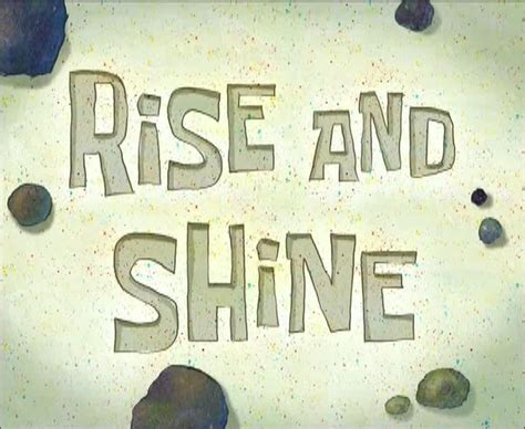 Rise and Shine - SpongeBob SquarePants