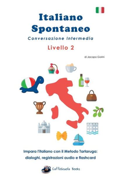 Italiano Spontaneo Livello 2 Conversazione Intermedia Impara L