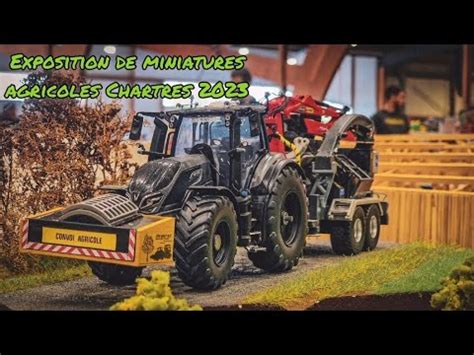 Exposition de miniatures agricoles à Chartres 2023 YouTube