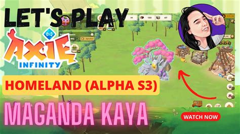 LET S PLAY AXIE INFINITY HOMELAND ALPHA MAGANDA BA YouTube