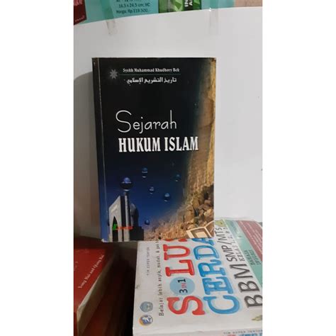 Jual Sejarah Hukum Islam Tarikh Tasyri Islami Muhammad Khudhory Bek